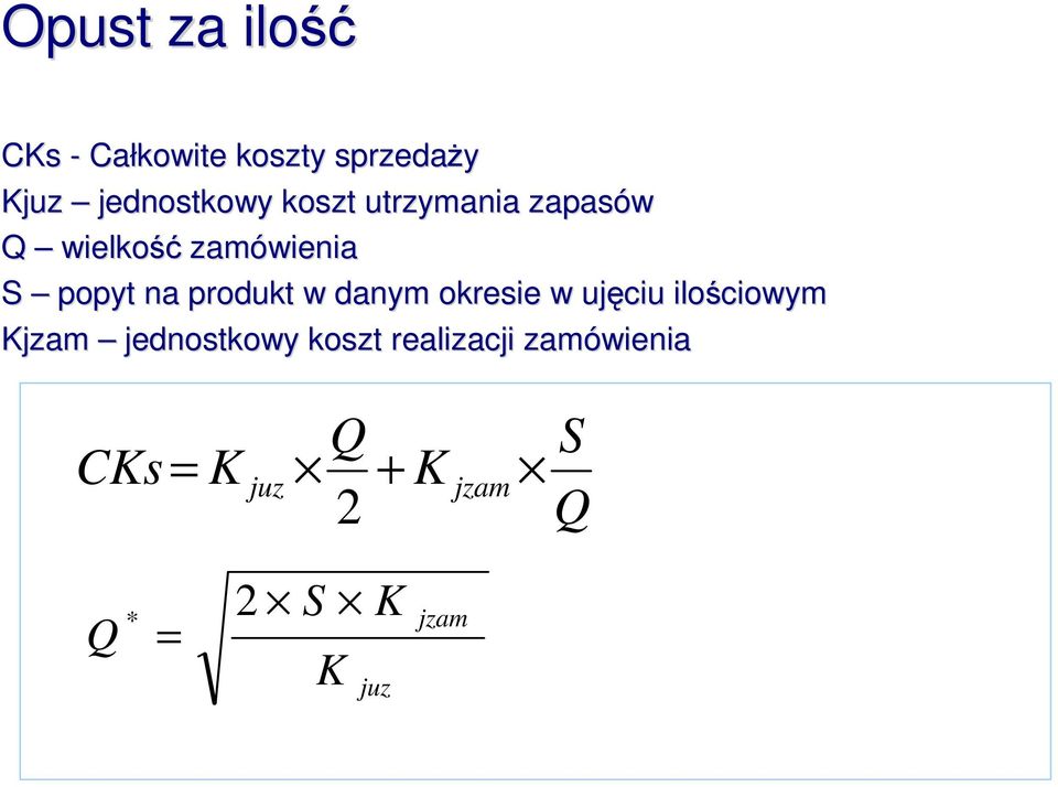 w danym okresie w ujęciu ilościowym Kjzam jednostkowy koszt