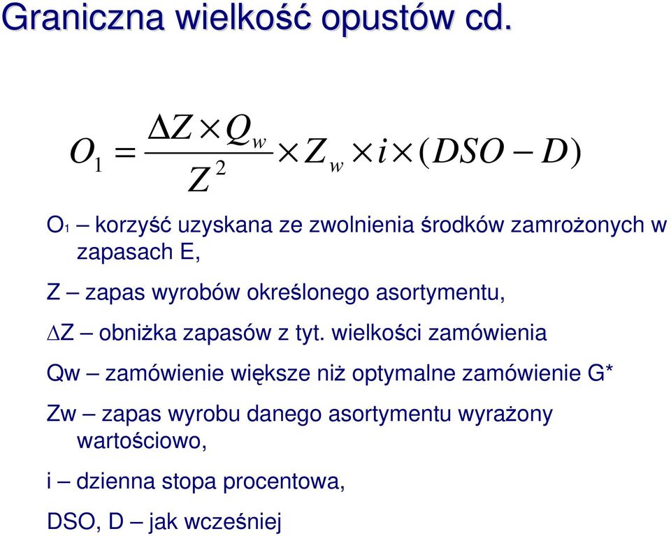 zapasach E, Z zapas wyrobów określonego asortymentu, Z obniŝka zapasów z tyt.