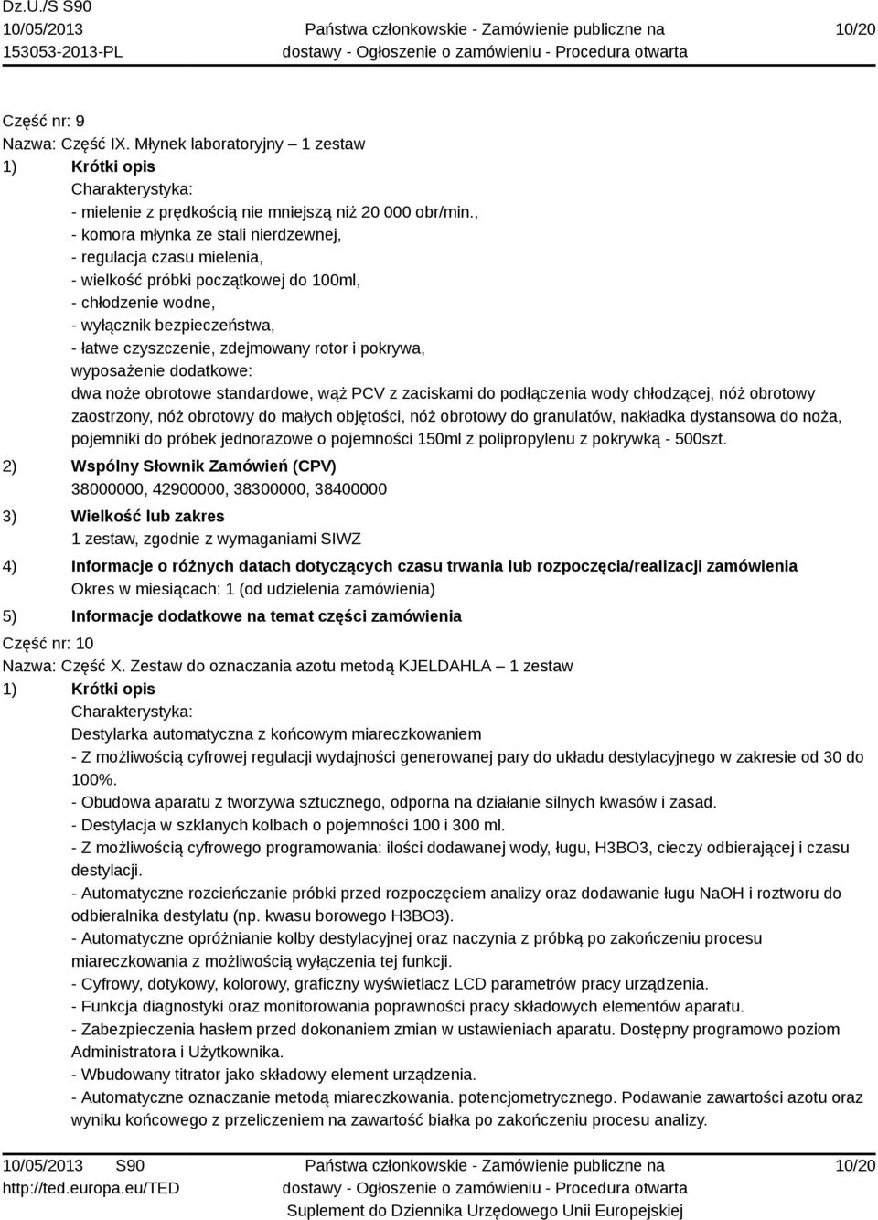 pokrywa, wyposażenie dodatkowe: dwa noże obrotowe standardowe, wąż PCV z zaciskami do podłączenia wody chłodzącej, nóż obrotowy zaostrzony, nóż obrotowy do małych objętości, nóż obrotowy do