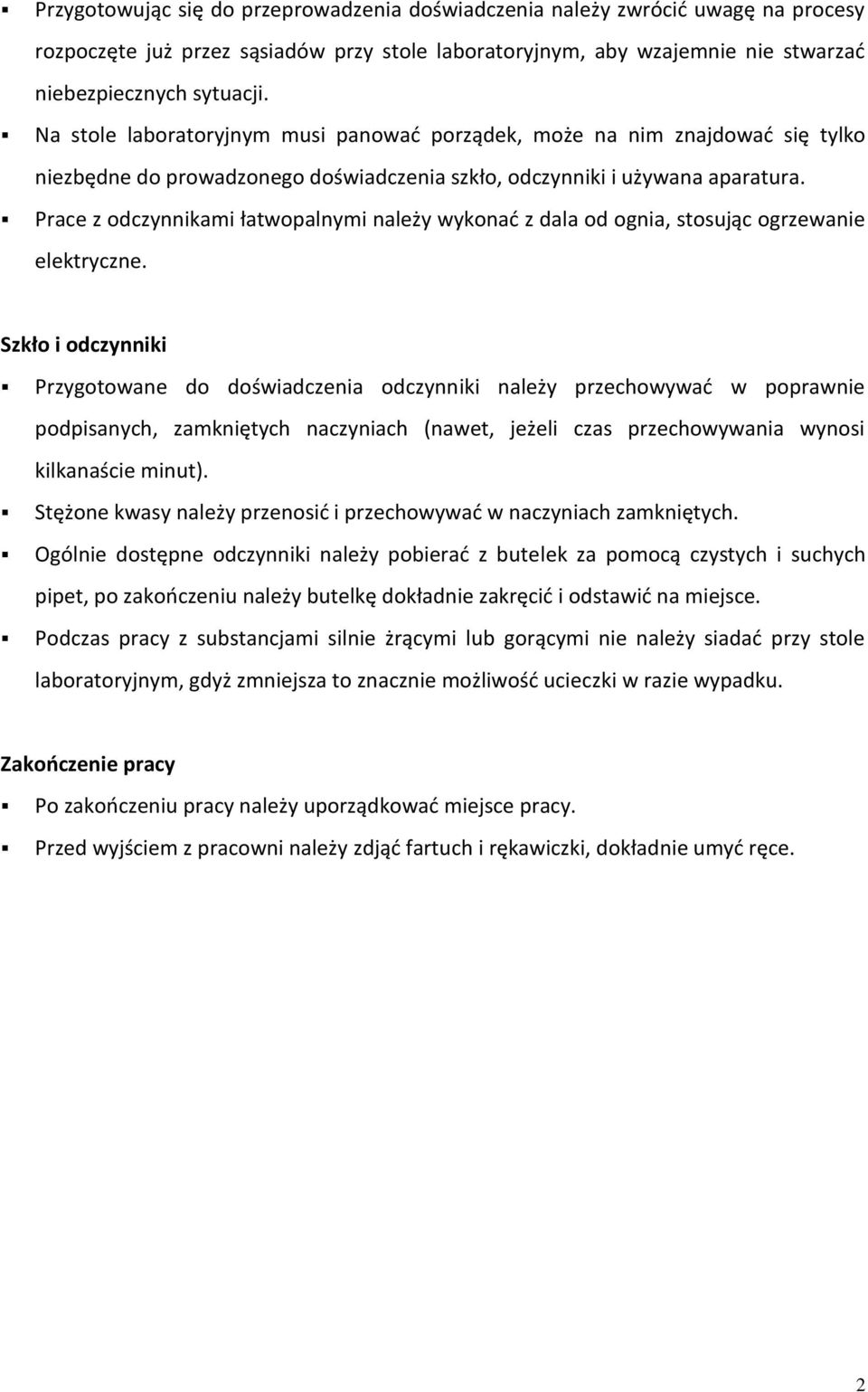 Prace z odczynnikami łatwopalnymi należy wykonad z dala od ognia, stosując ogrzewanie elektryczne.