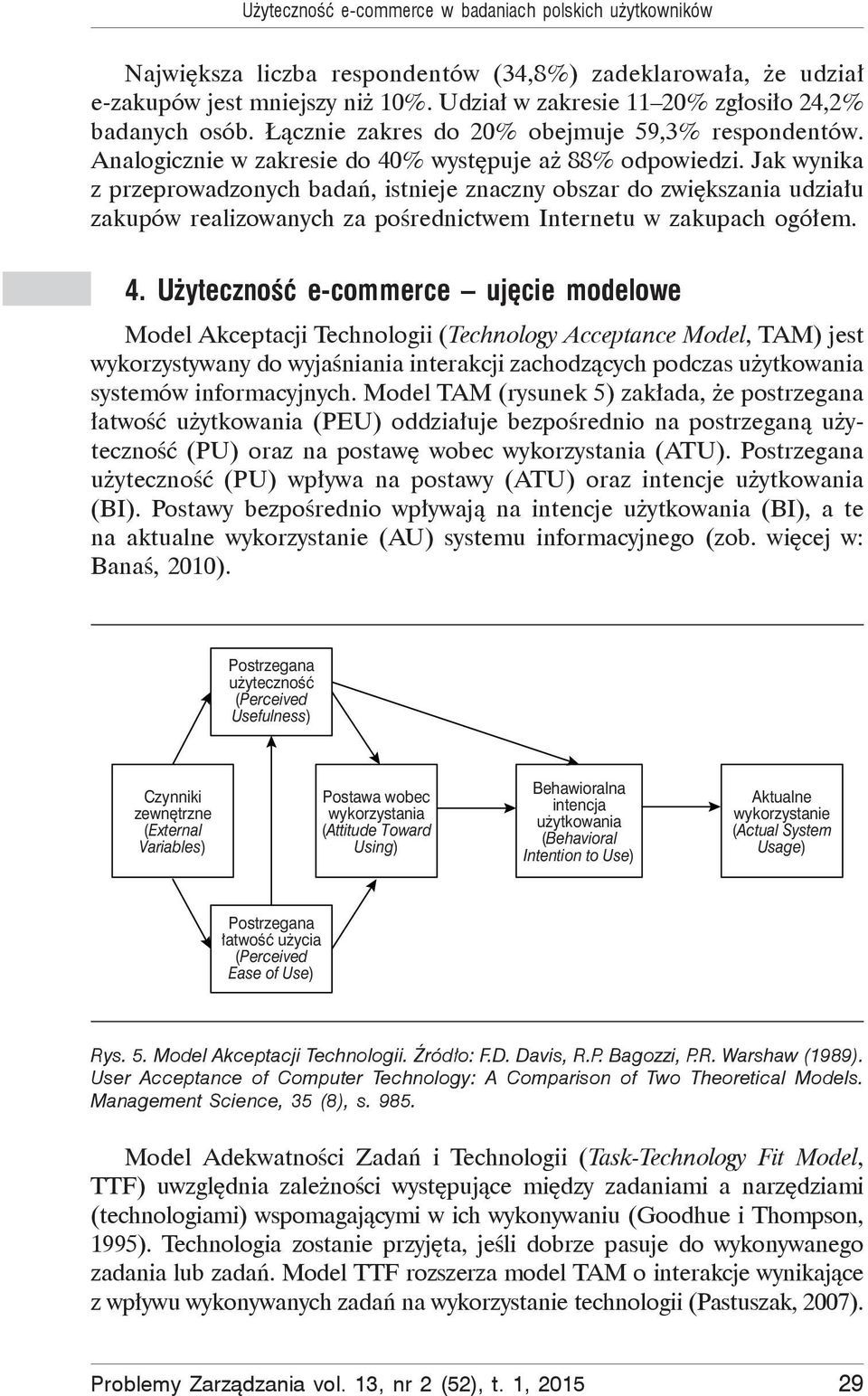 Jak wynika z przeprowadzonych bada, istnieje znaczny obszar do zwikszania udziau zakupów realizowanych za porednictwem Internetu w zakupach ogóem. 4.