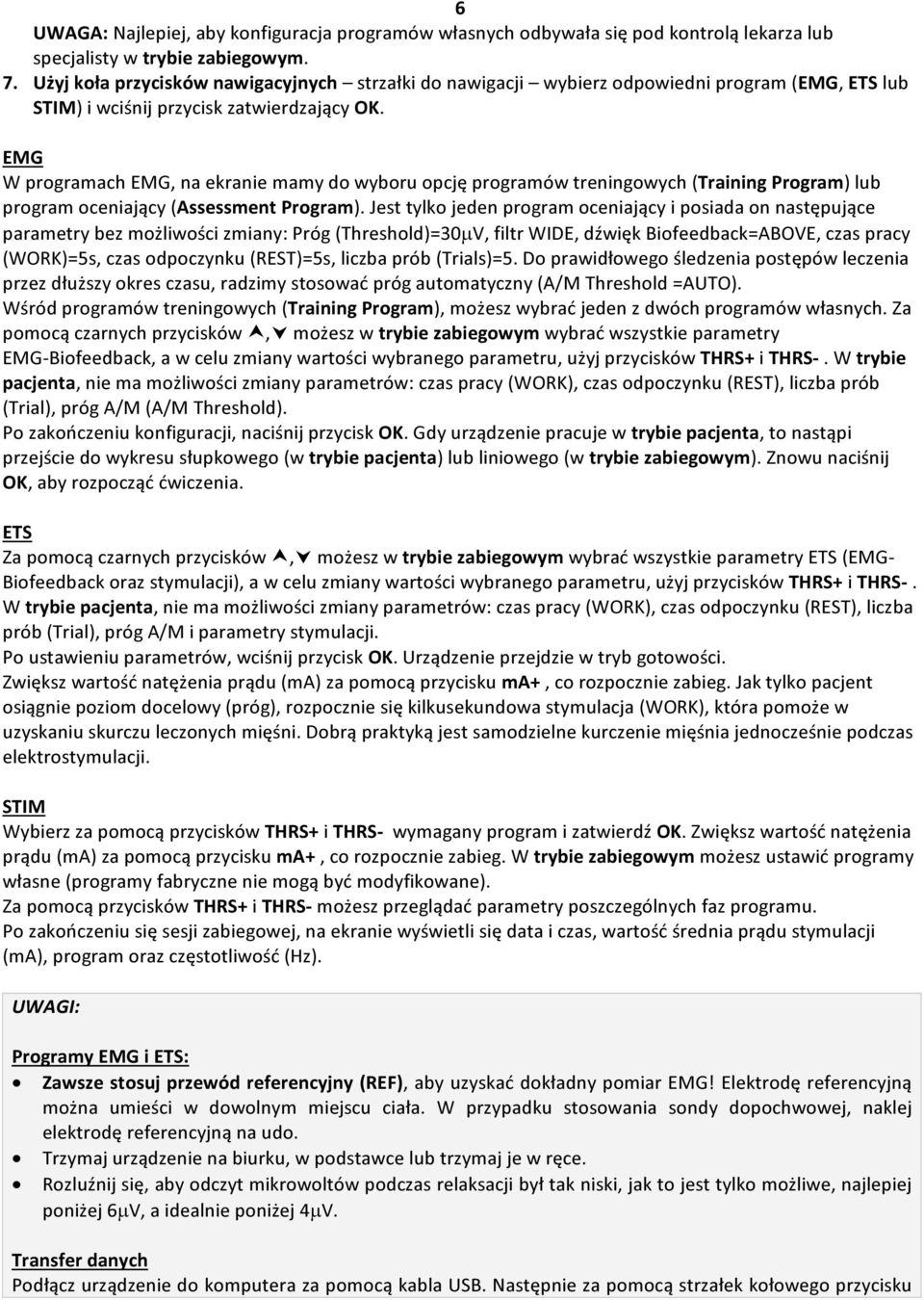 EMG W programach EMG, na ekranie mamy do wyboru opcję programów treningowych (Training Program) lub program oceniający (Assessment Program).