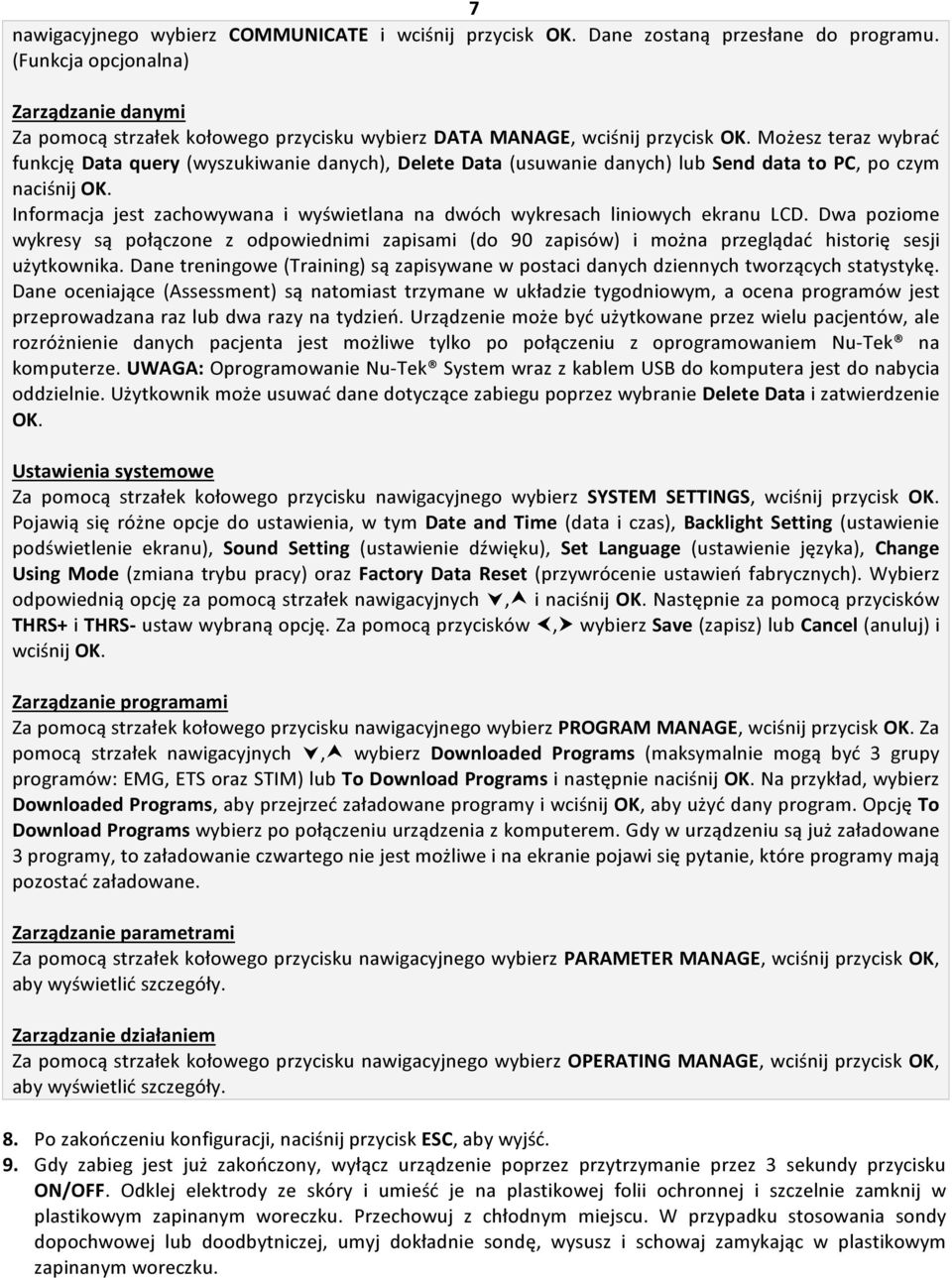 Możesz teraz wybrać funkcję Data query (wyszukiwanie danych), Delete Data (usuwanie danych) lub Send data to PC, po czym naciśnij OK.