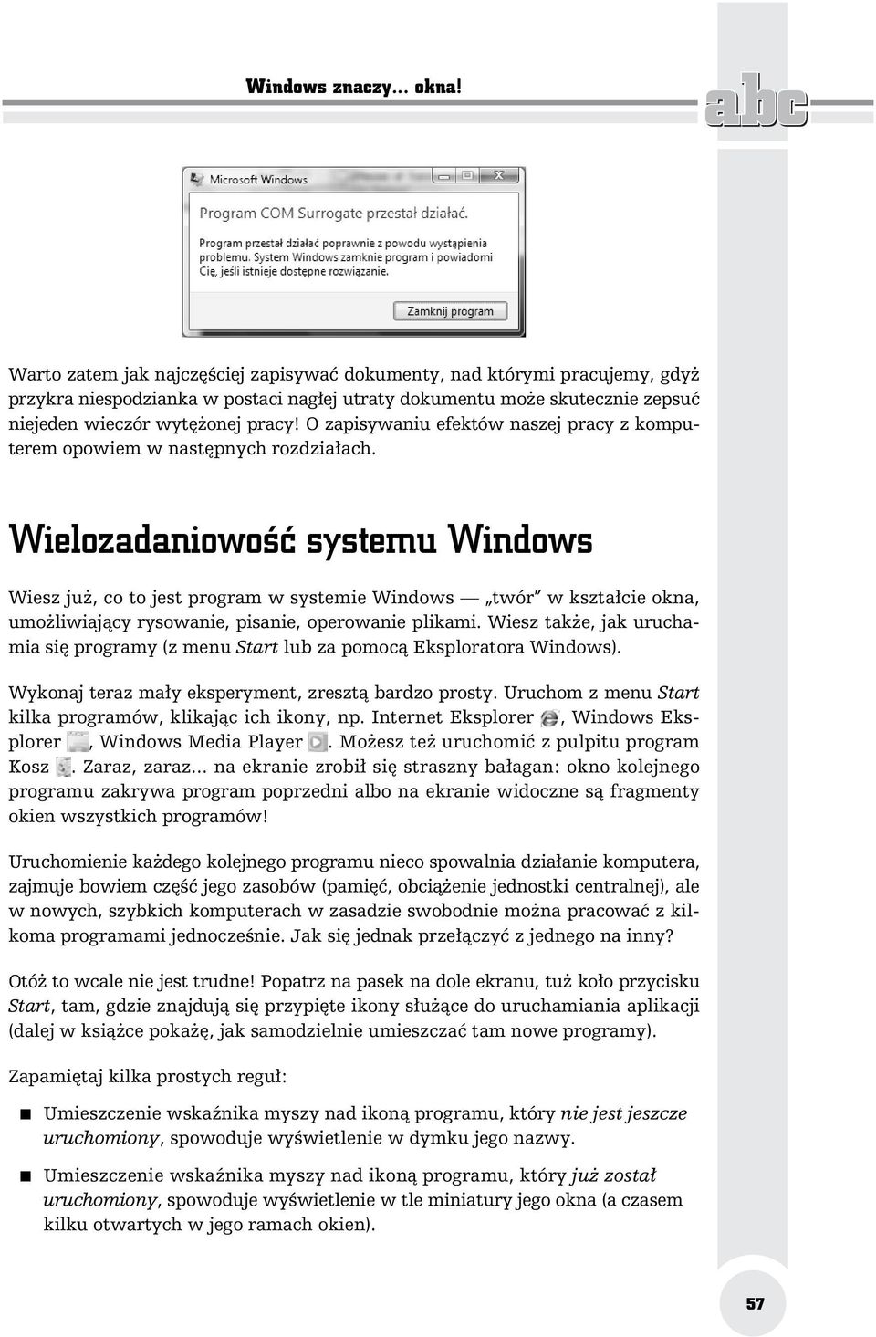 O zapisywaniu efektów naszej pracy z komputerem opowiem w nast pnych rozdzia ach.