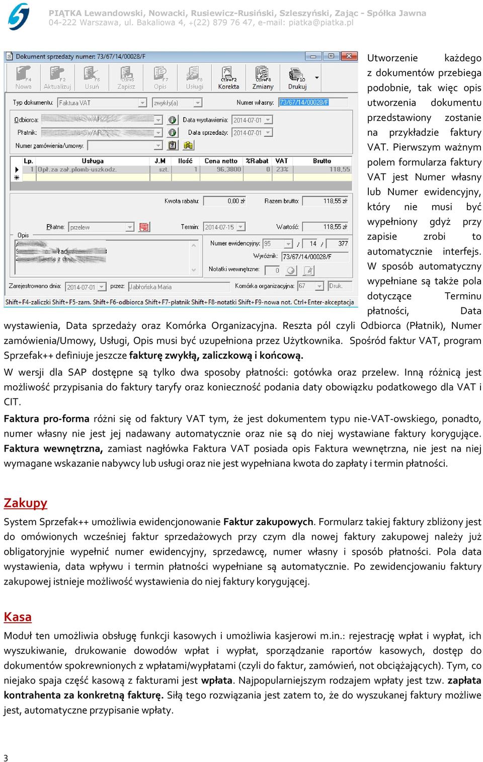 W sposób automatyczny wypełniane są także pola dotyczące Terminu płatności, Data wystawienia, Data sprzedaży oraz Komórka Organizacyjna.