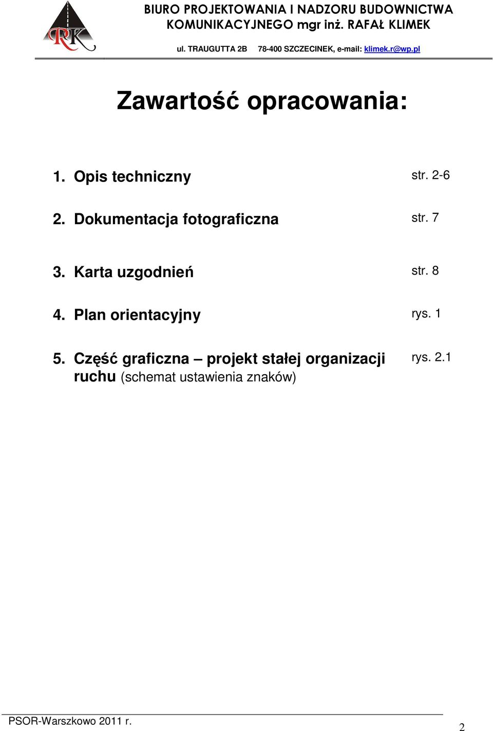 8 4. Plan orientacyjny rys. 1 5.