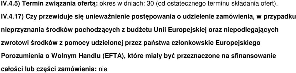 budżetu Unii Europejskiej oraz niepodlegających zwrotowi środków z pomocy udzielonej przez państwa członkowskie