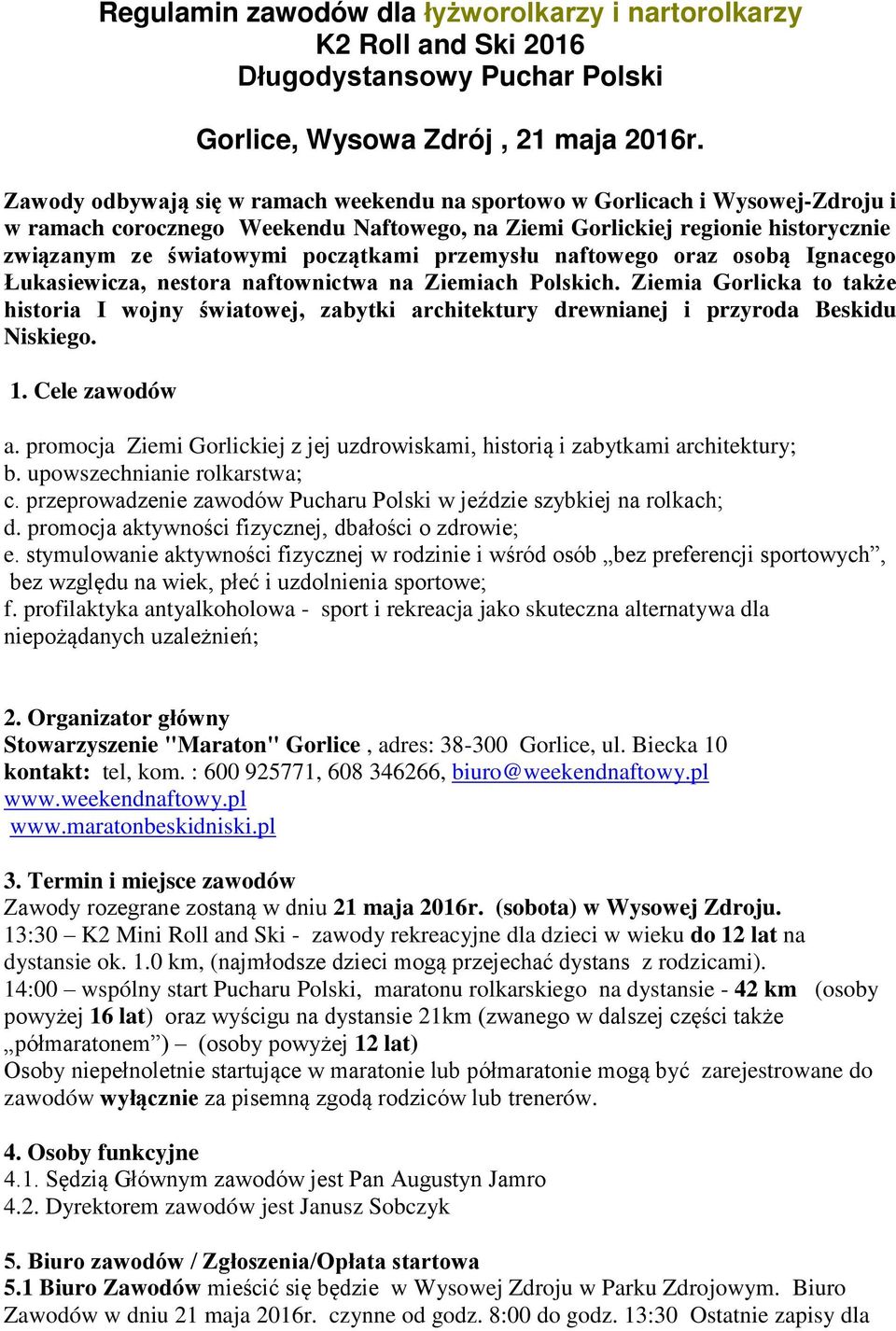 przemysłu naftowego oraz osobą Ignacego Łukasiewicza, nestora naftownictwa na Ziemiach Polskich.