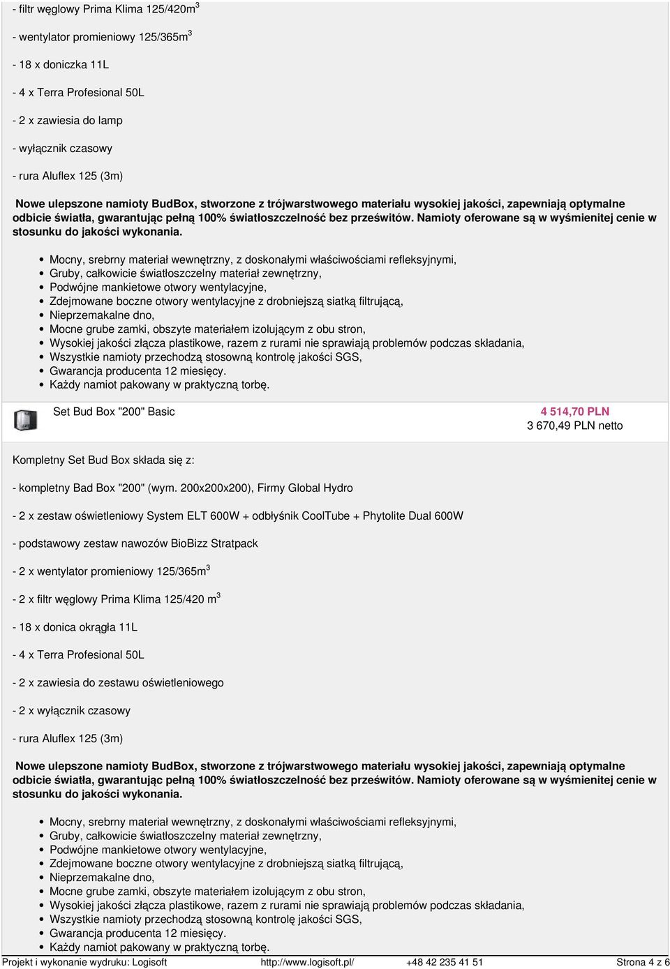 200x200x200), Firmy Global Hydro - 2 x zestaw oświetleniowy System ELT 600W + odbłyśnik CoolTube + Phytolite Dual 600W - podstawowy zestaw nawozów BioBizz Stratpack - 2 x wentylator