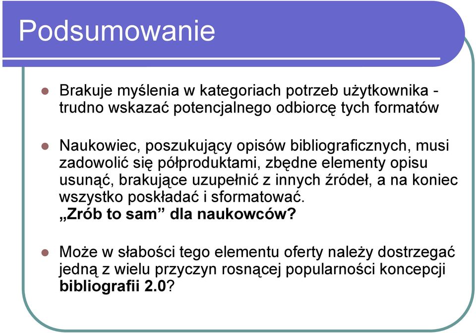 usunąć, brakujące uzupełnić z innych źródeł, a na koniec wszystko poskładać i sformatować. Zrób to sam dla naukowców?