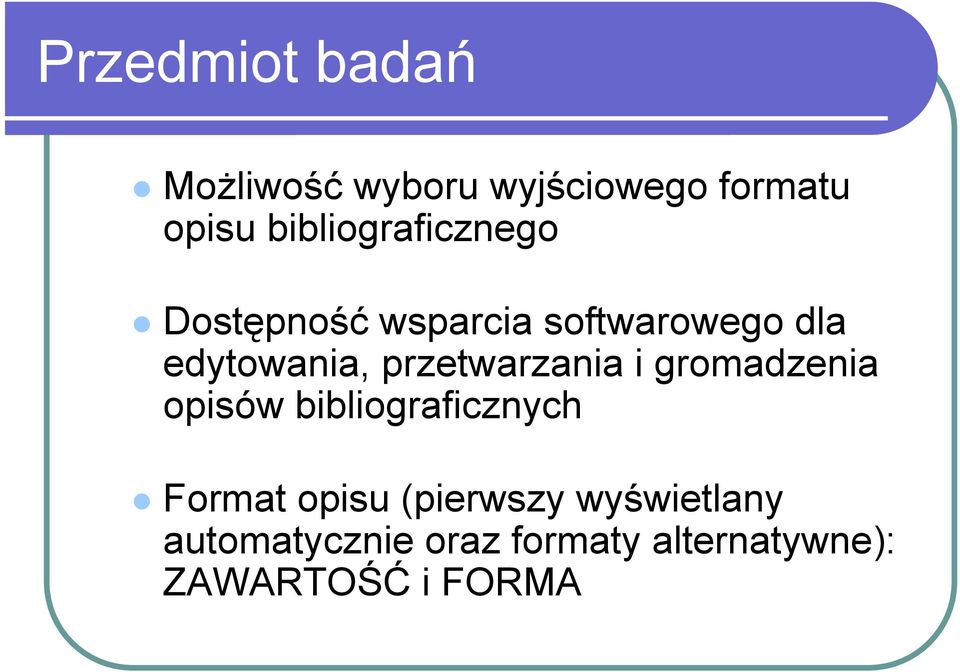 przetwarzania i gromadzenia opisów bibliograficznych Format opisu