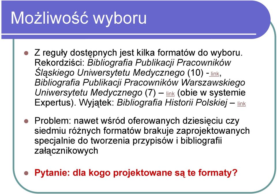 Warszawskiego Uniwersytetu Medycznego (7) link (obie w systemie Expertus).