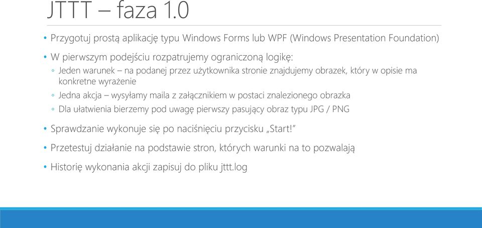 Jeden warunek na podanej przez użytkownika stronie znajdujemy obrazek, który w opisie ma konkretne wyrażenie Jedna akcja wysyłamy maila z