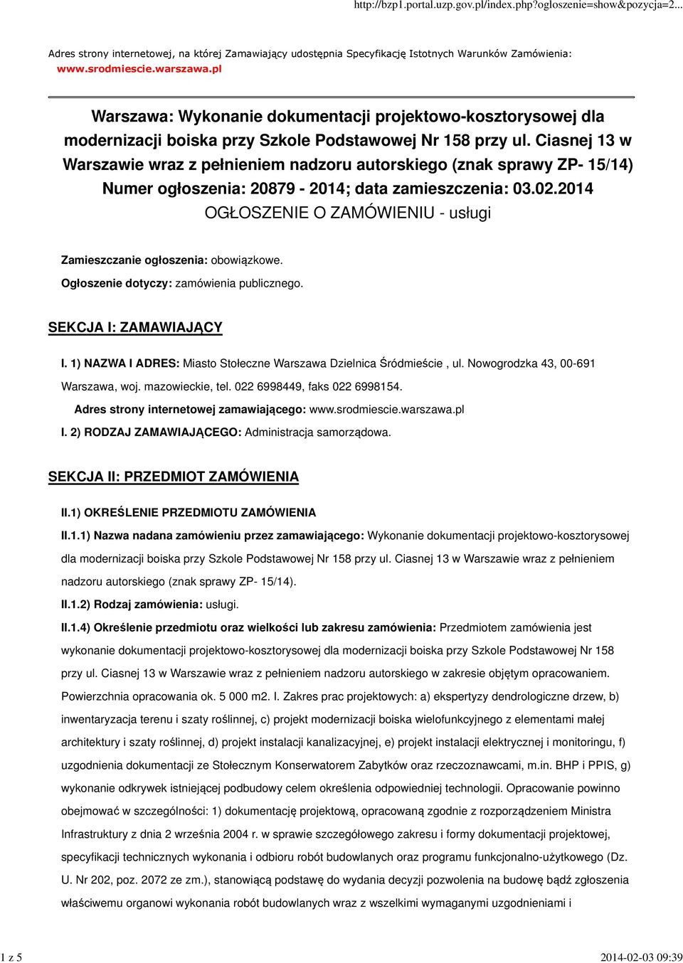 Ciasnej 13 w Warszawie wraz z pełnieniem nadzoru autorskiego (znak sprawy ZP- 15/14) Numer ogłoszenia: 20879-2014; data zamieszczenia: 03.02.