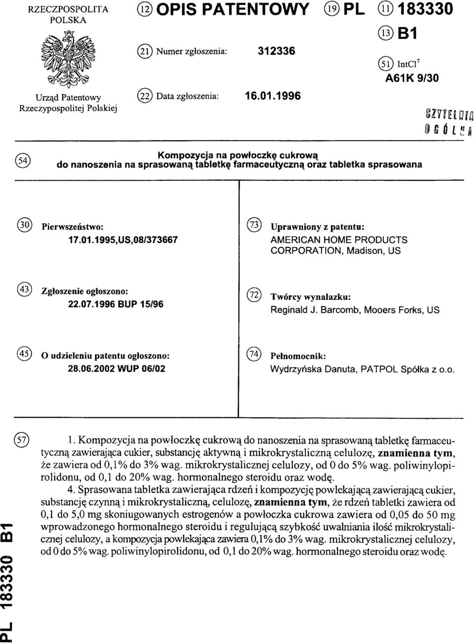 US,08/373667 (73) Uprawniony z patentu: AMERICAN HOME PRODUCTS CORPORATION, Madison, US (43) Zgłoszenie ogłoszono: 22.07.1996 BUP 15/96 (72) Twórcy wynalazku: Reginald J.