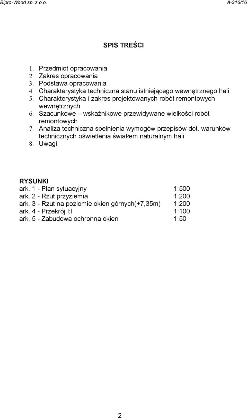 Analiza techniczna spełnienia wymogów przepisów dot. warunków technicznych oświetlenia światłem naturalnym hali 8. Uwagi RYSUNKI ark.