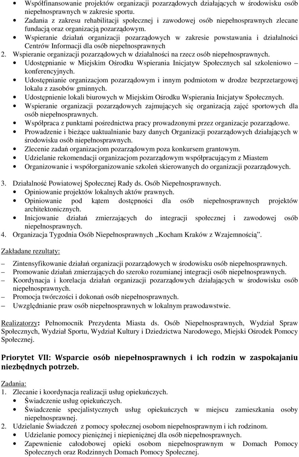 Wspieranie działań organizacji pozarządowych w zakresie powstawania i działalności Centrów Informacji dla osób niepełnosprawnych 2.