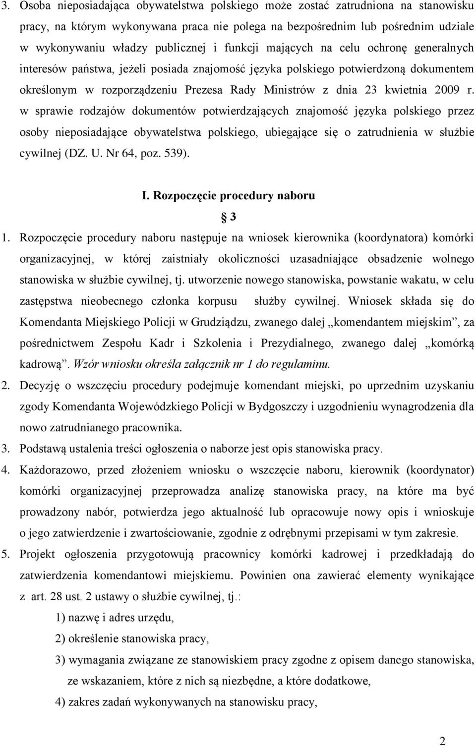 kwietnia 2009 r. w sprawie rodzajów dokumentów potwierdzających znajomość języka polskiego przez osoby nieposiadające obywatelstwa polskiego, ubiegające się o zatrudnienia w służbie cywilnej (DZ. U.