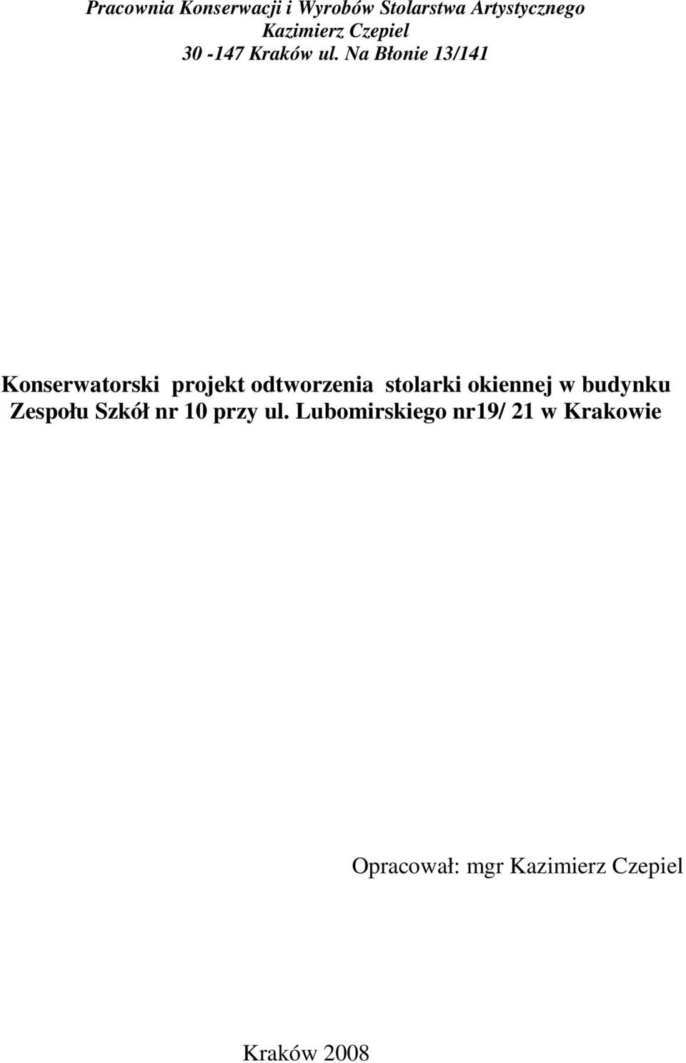Na Błonie 13/141 Konserwatorski projekt odtworzenia stolarki okiennej