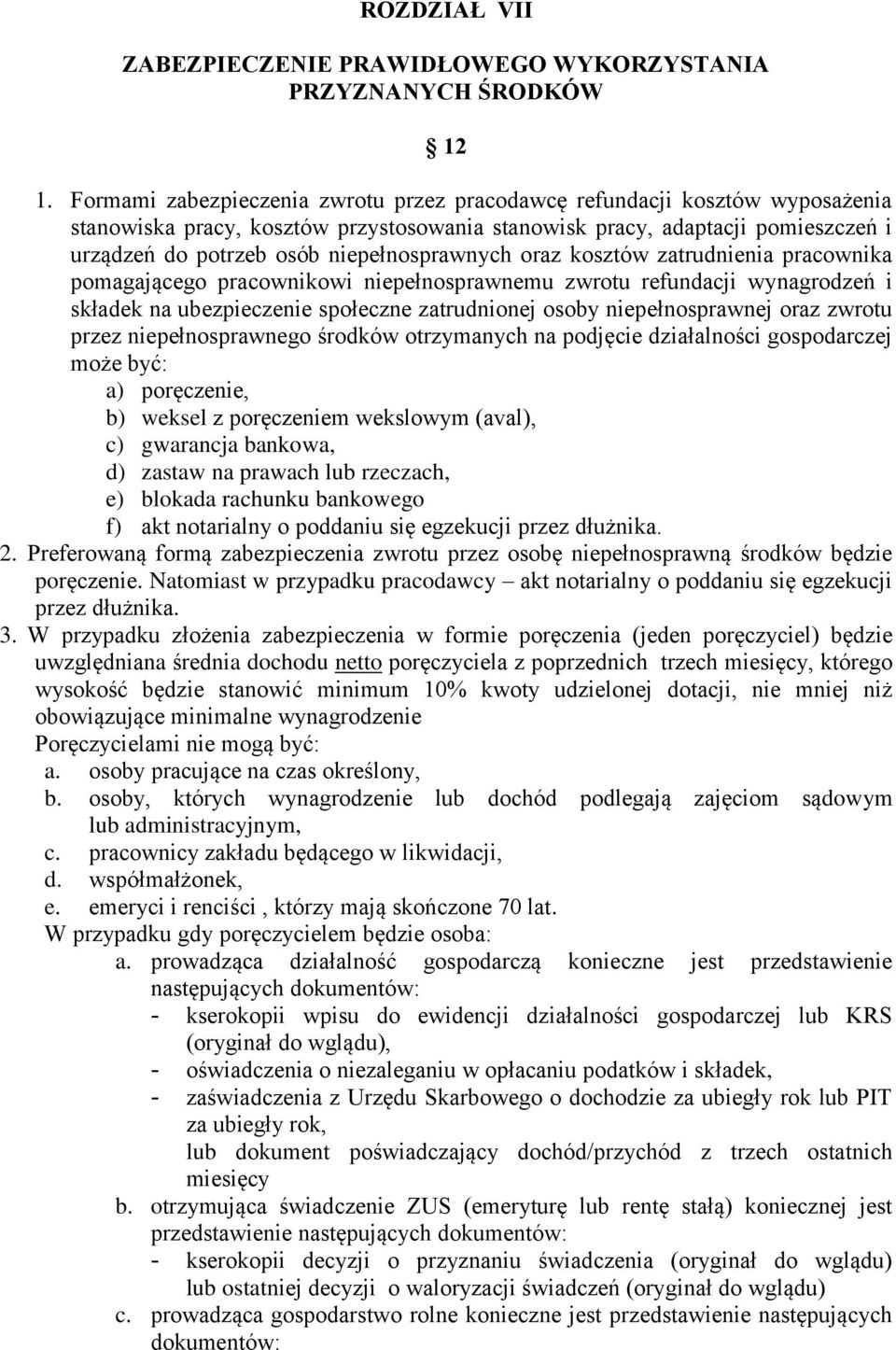 niepełnosprawnych oraz kosztów zatrudnienia pracownika pomagającego pracownikowi niepełnosprawnemu zwrotu refundacji wynagrodzeń i składek na ubezpieczenie społeczne zatrudnionej osoby