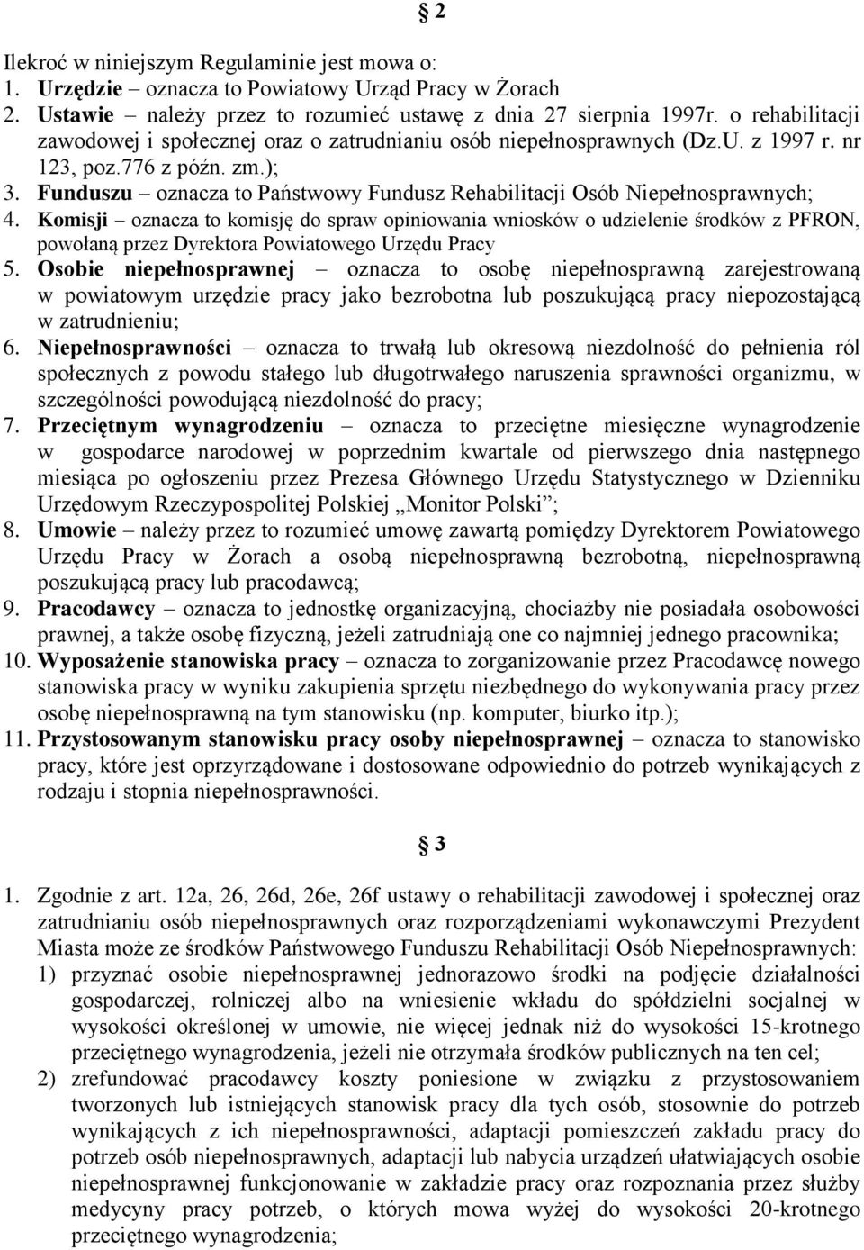Funduszu oznacza to Państwowy Fundusz Rehabilitacji Osób Niepełnosprawnych; 4.