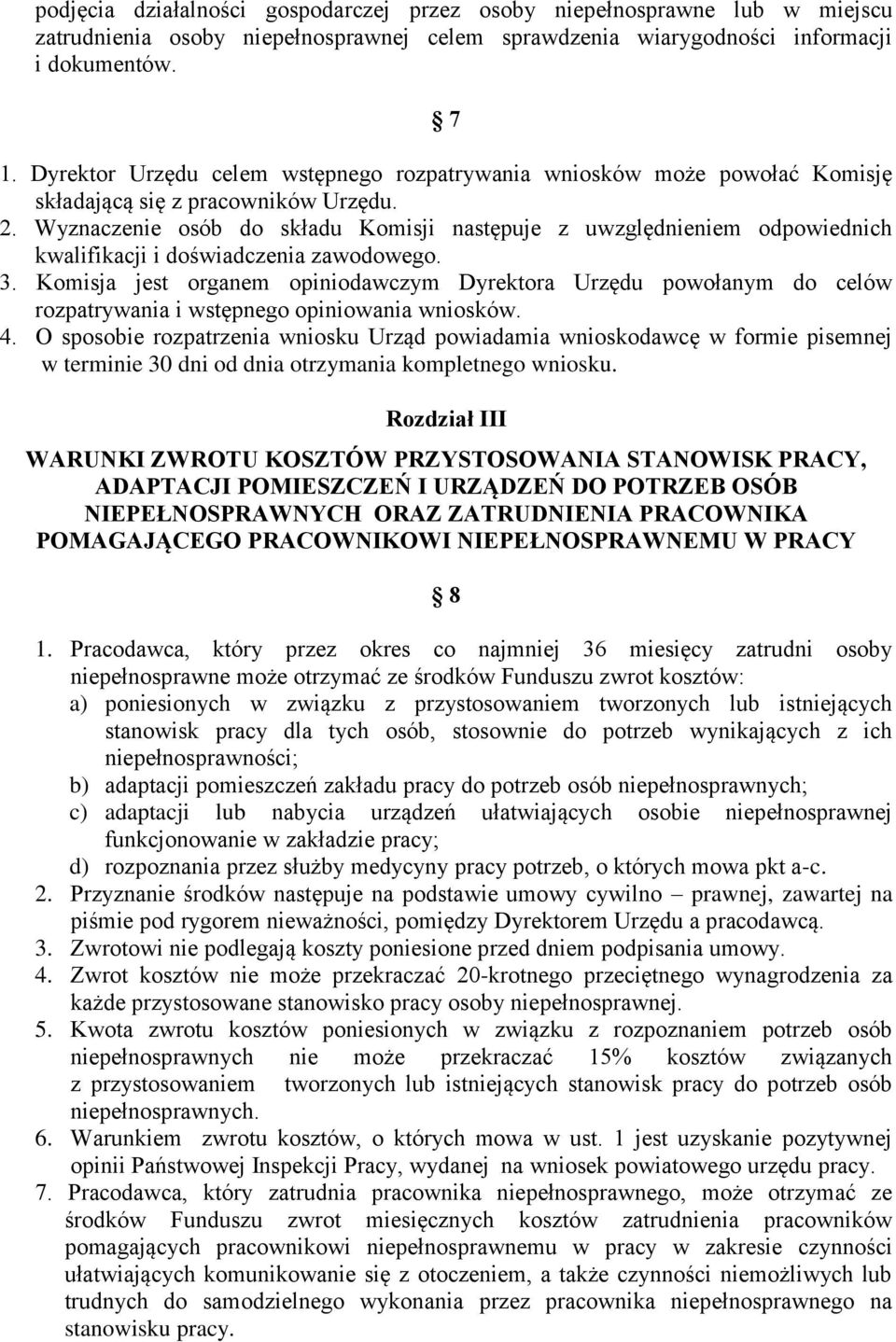 Wyznaczenie osób do składu Komisji następuje z uwzględnieniem odpowiednich kwalifikacji i doświadczenia zawodowego. 3.