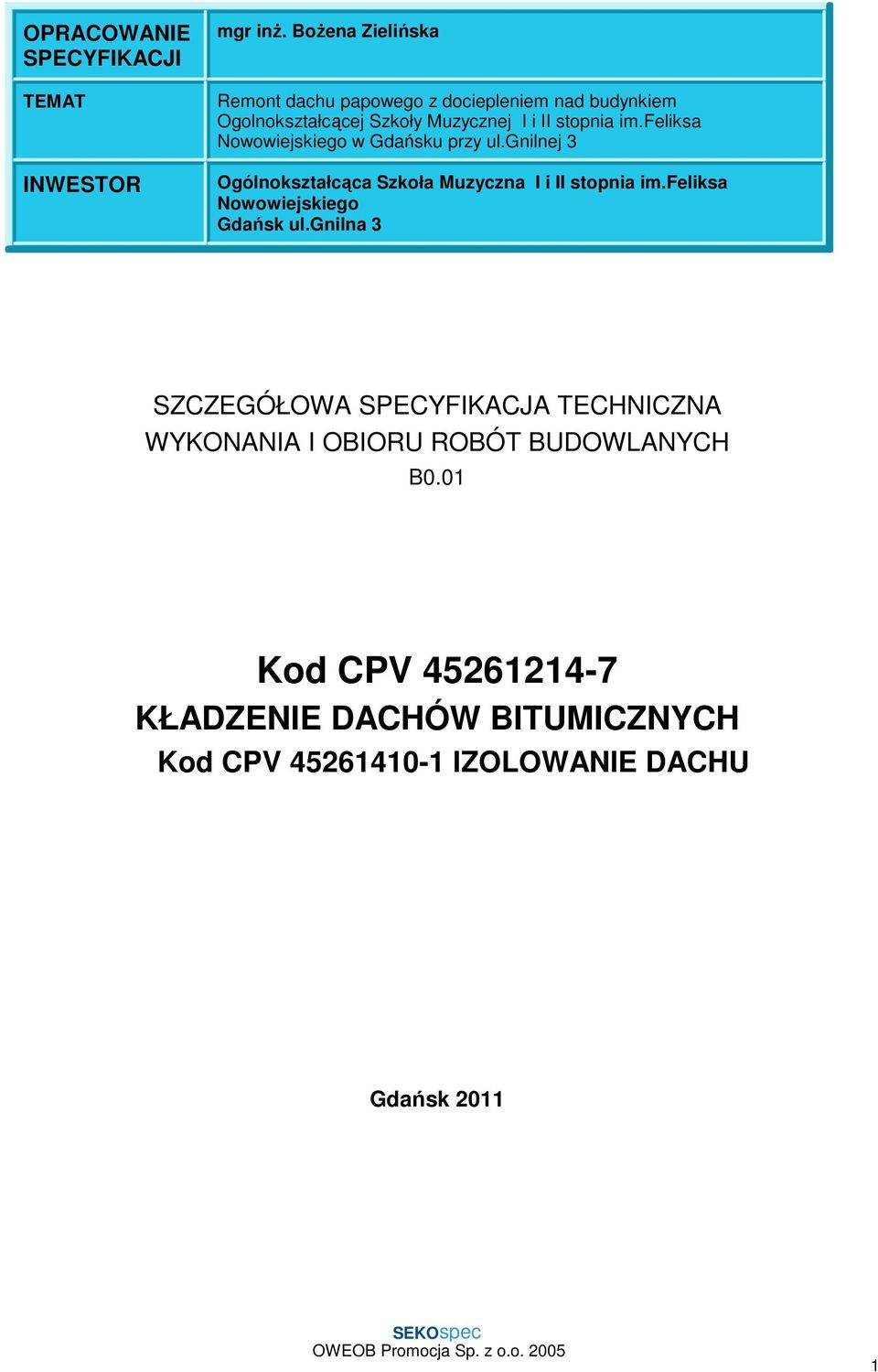 feliksa Nowowiejskiego w Gdańsku przy ul.gnilnej 3 Ogólnokształcąca Szkoła Muzyczna I i II stopnia im.