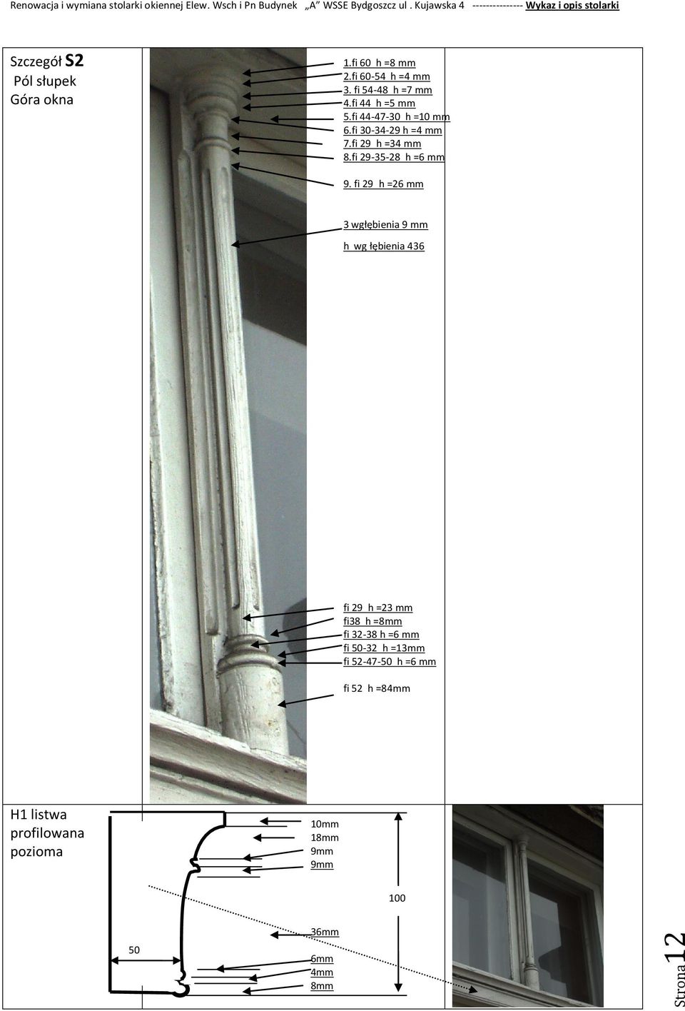 fi 29 h =26 mm 3 wgłębienia 9 mm h wg łębienia 436 fi 29 h =23 mm fi38 h =8mm fi 32-38 h =6 mm fi 50-32