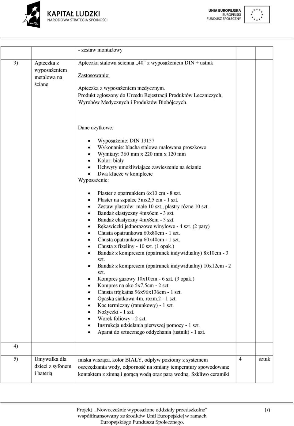 Dane użytkowe: Wyposażenie: DIN 13157 Wykonanie: blacha stalowa malowana proszkowo Wymiary: 360 mm x 220 mm x 120 mm Kolor: biały Uchwyty umożliwiające zawieszenie na ścianie Dwa klucze w komplecie