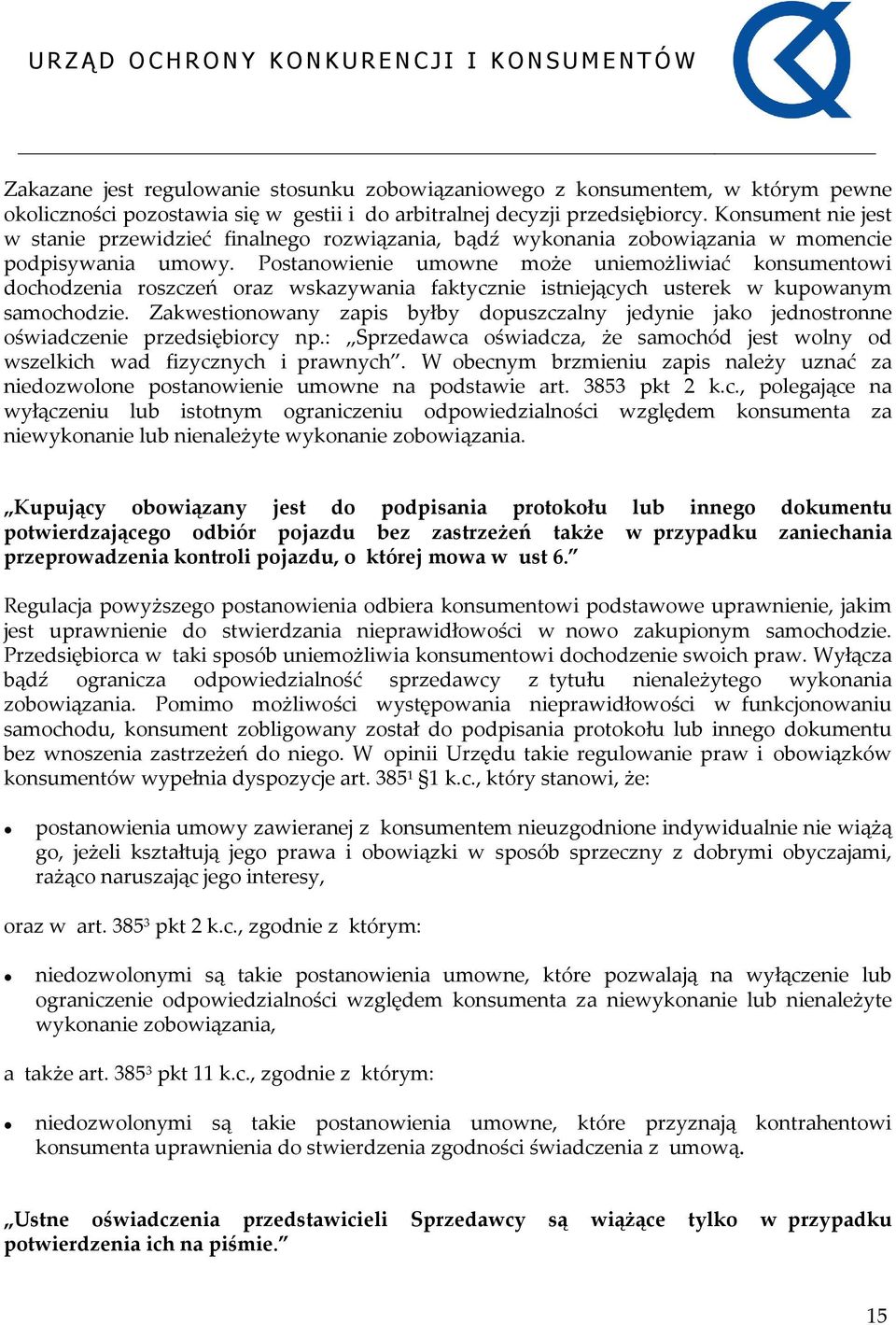 Postanowienie umowne może uniemożliwiać konsumentowi dochodzenia roszczeń oraz wskazywania faktycznie istniejących usterek w kupowanym samochodzie.