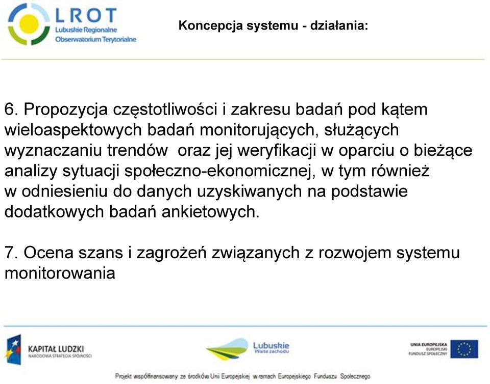 wyznaczaniu trendów oraz jej weryfikacji w oparciu o bieżące analizy sytuacji