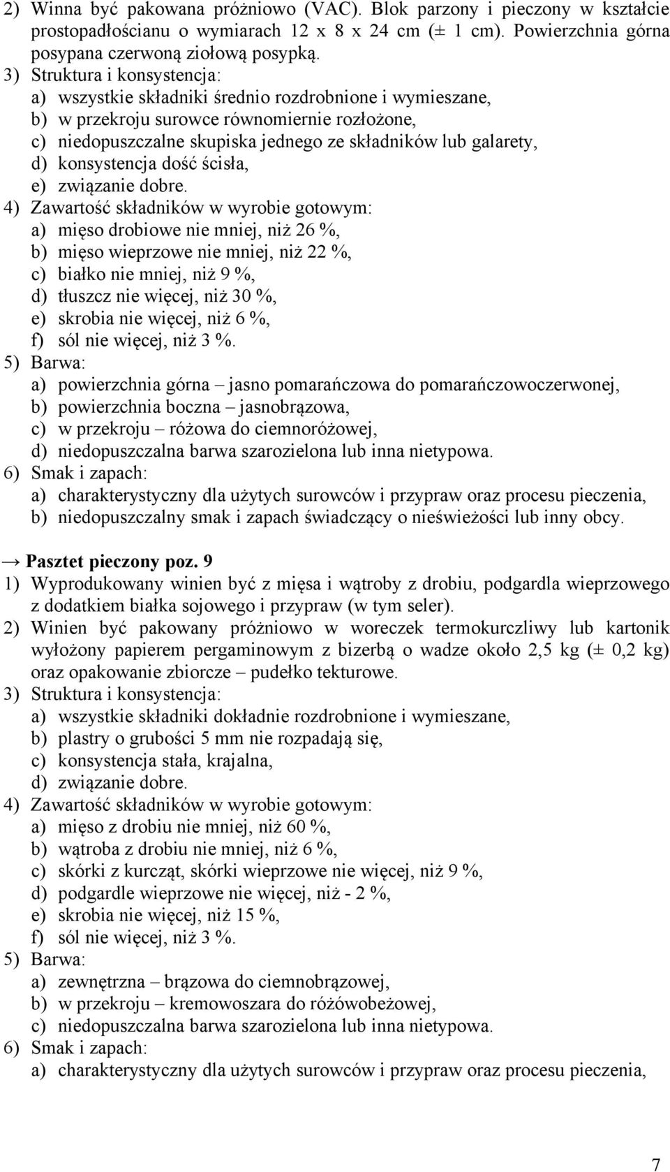 d) konsystencja dość ścisła, e) związanie dobre.