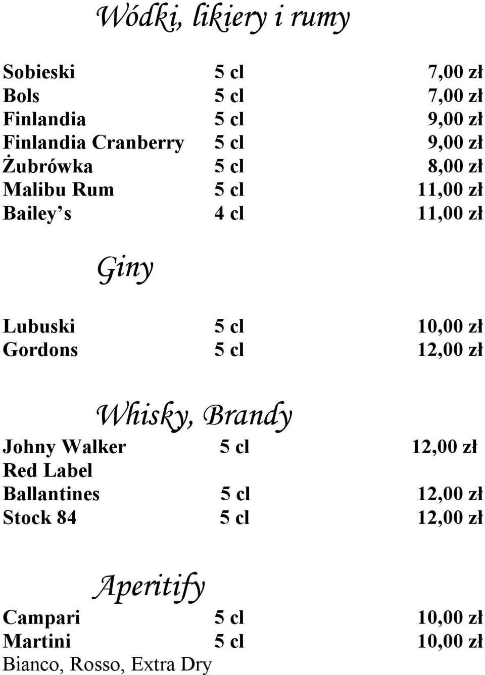 Lubuski 5 cl Gordons 5 cl Whisky, Brandy Johny Walker 5 cl Red Label