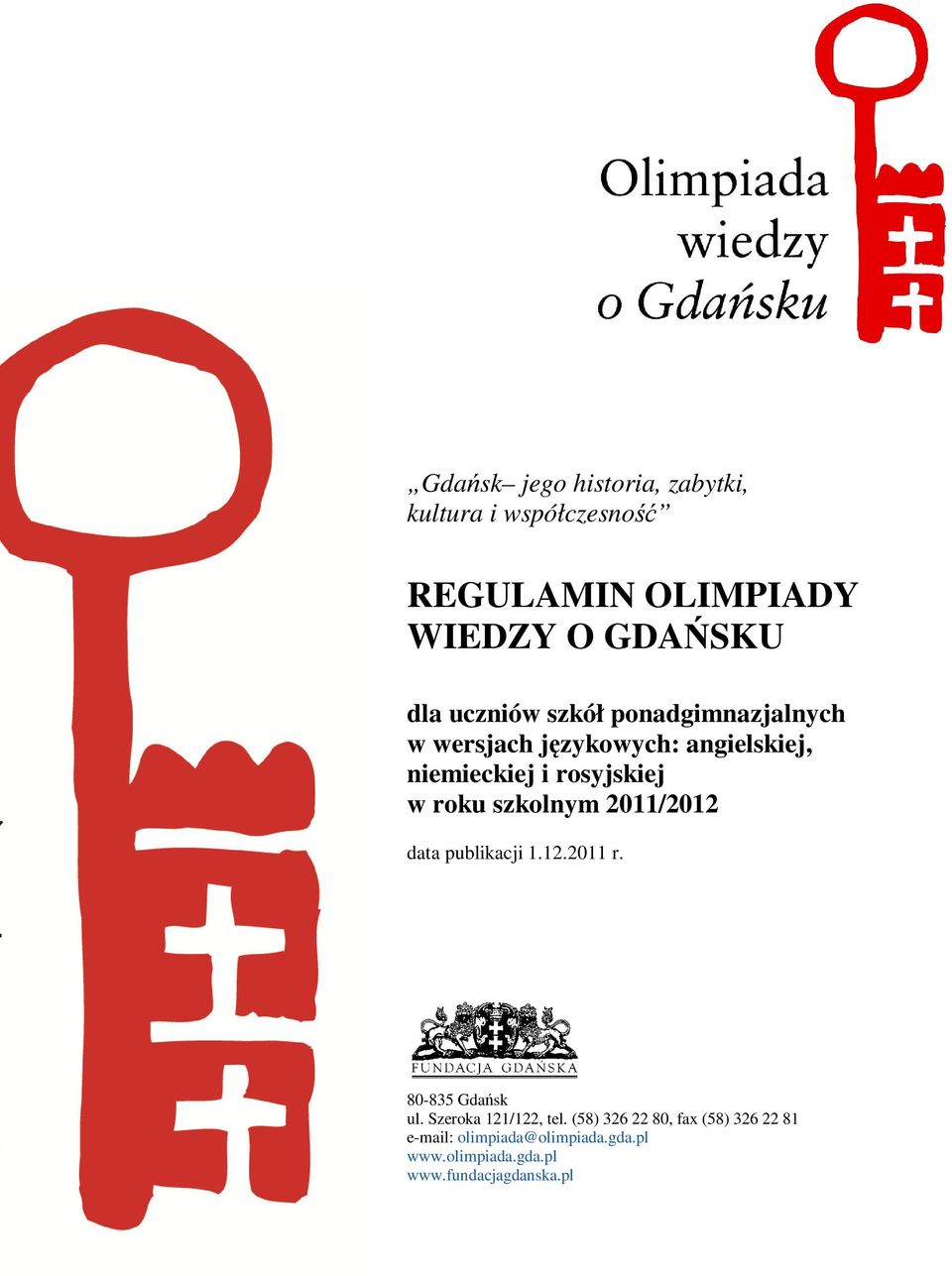 roku szkolnym 2011/2012 data publikacji 1.12.2011 r. 80-835 Gdańsk ul. Szeroka 121/122, tel.