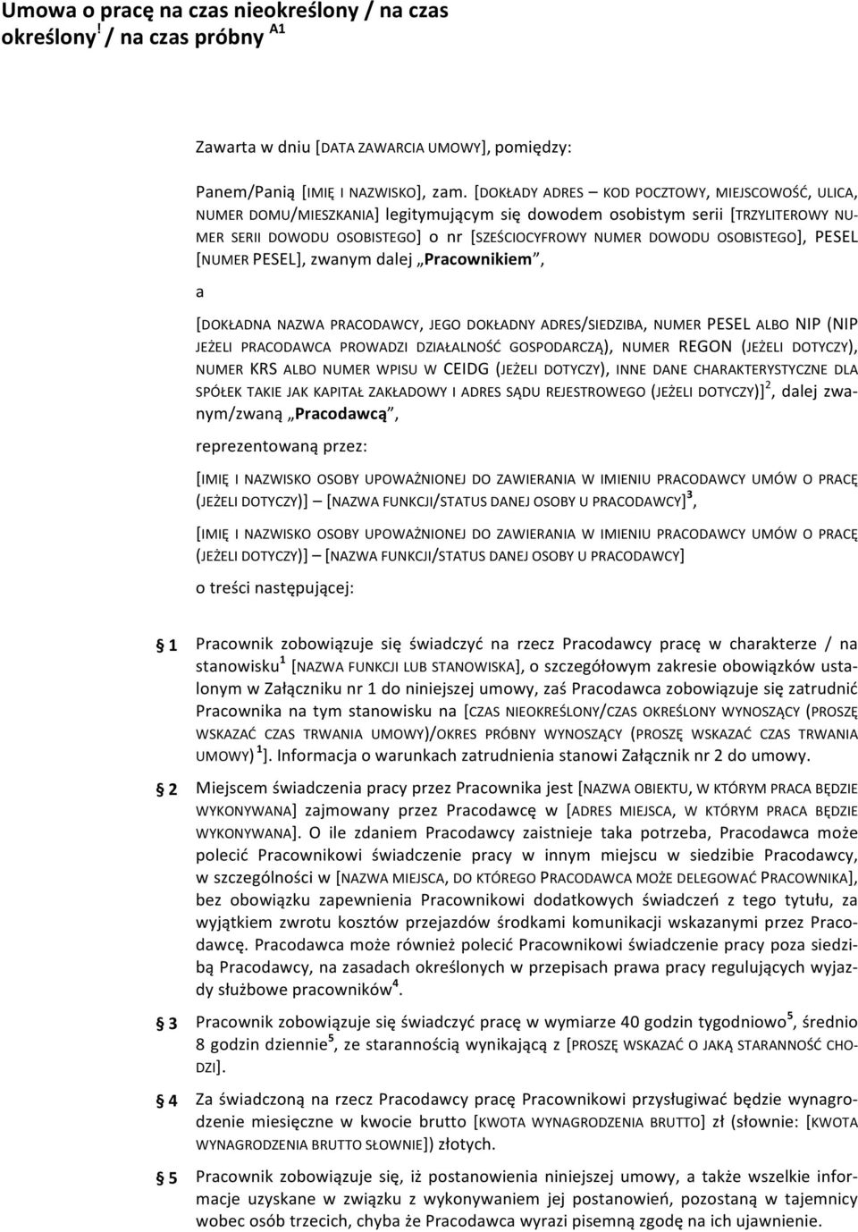OSOBISTEGO], PESEL [NUMER PESEL], zwanym dalej Pracownikiem, a [DOKŁADNA NAZWA PRACODAWCY, JEGO DOKŁADNY ADRES/SIEDZIBA, NUMER PESEL ALBO NIP (NIP JEŻELI PRACODAWCA PROWADZI DZIAŁALNOŚĆ GOSPODARCZĄ),