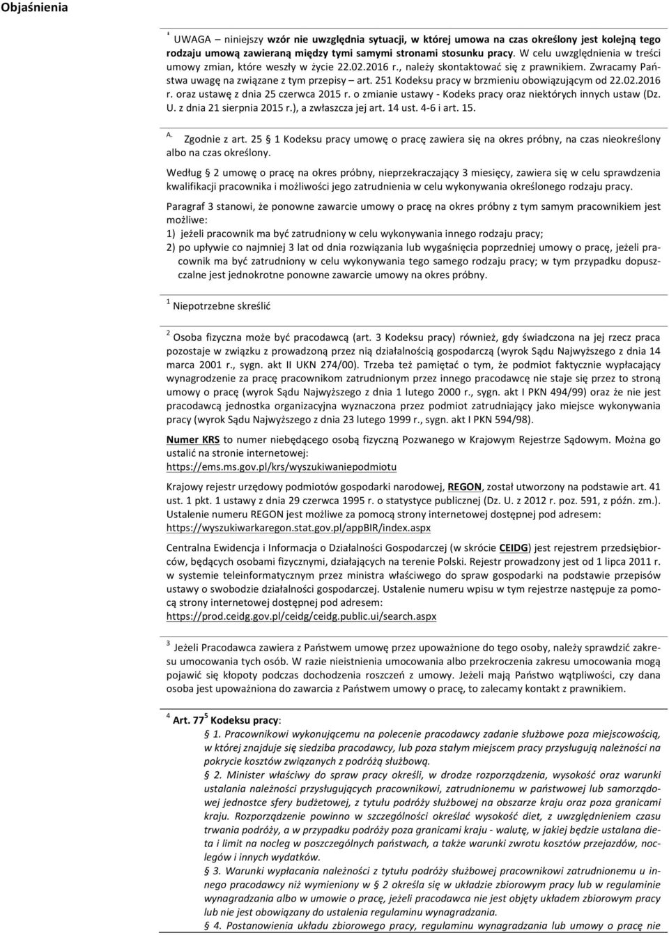 251 Kodeksu pracy w brzmieniu obowiązującym od 22.02.2016 r. oraz ustawę z dnia 25 czerwca 2015 r. o zmianie ustawy - Kodeks pracy oraz niektórych innych ustaw (Dz. U. z dnia 21 sierpnia 2015 r.