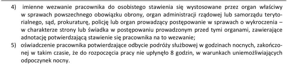 prowadzonym przed tymi organami, zawierające adnotację potwierdzającą stawienie się pracownika na to wezwanie; 5) oświadczenie pracownika potwierdzające odbycie