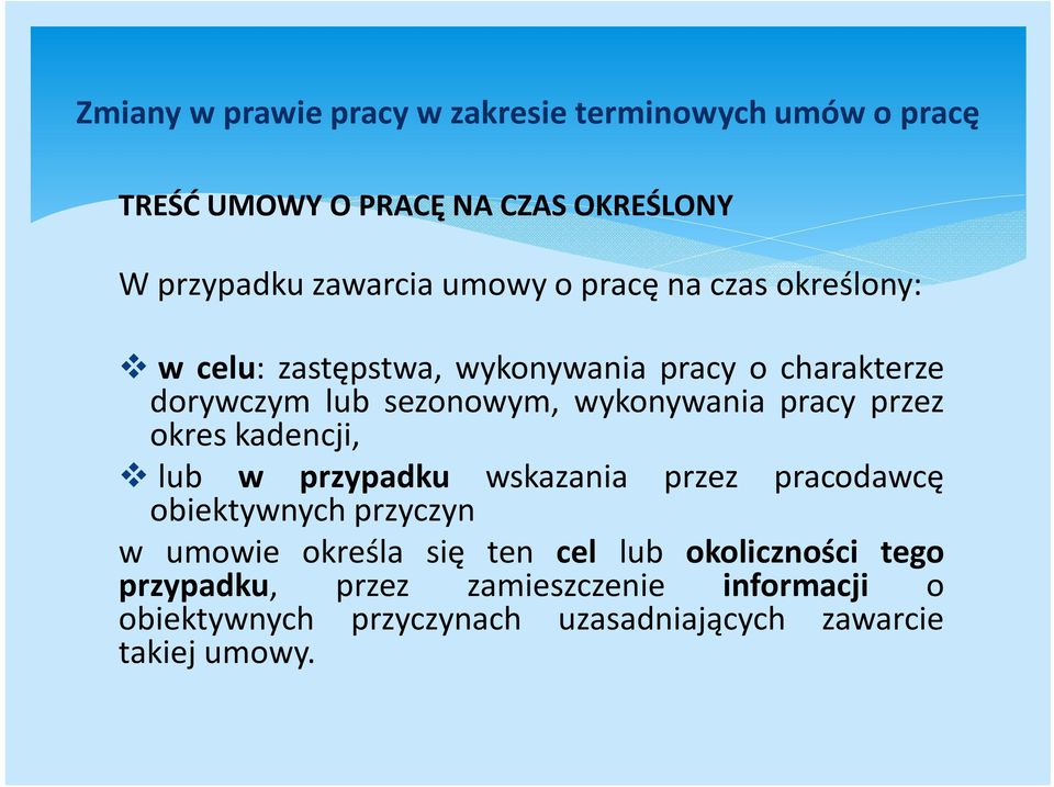 kadencji, lub w przypadku wskazania przez pracodawcę obiektywnych przyczyn w umowie określa się ten cel lub