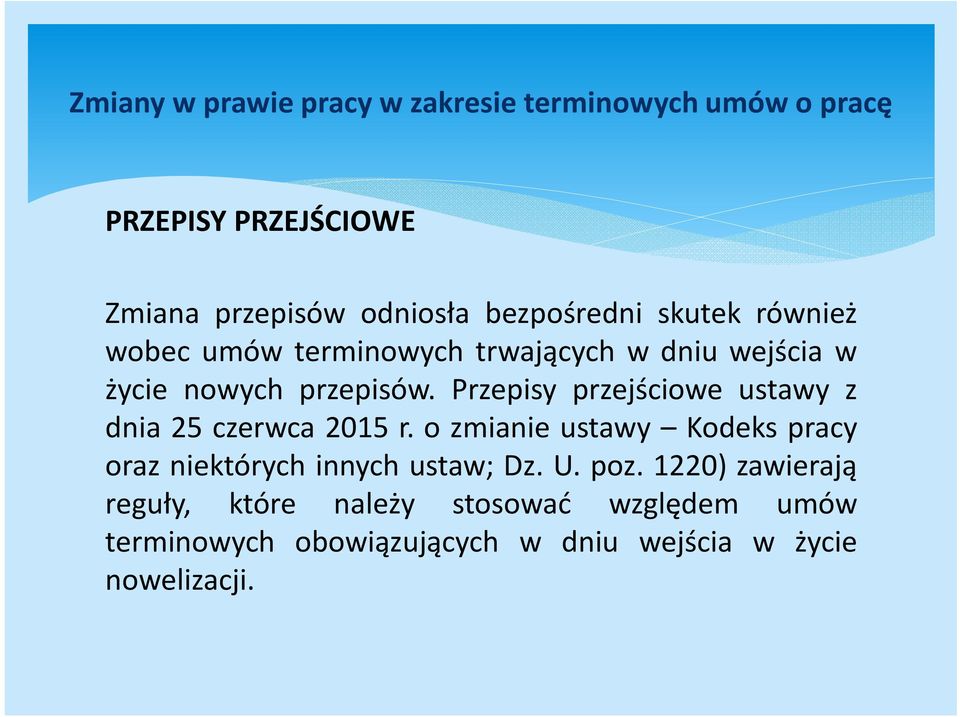 Przepisy przejściowe ustawy z dnia 25 czerwca 2015 r.