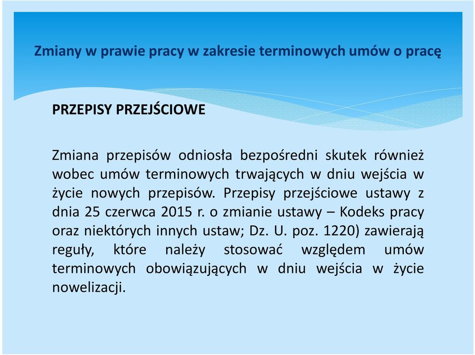 Przepisy przejściowe ustawy z dnia 25 czerwca 2015 r.