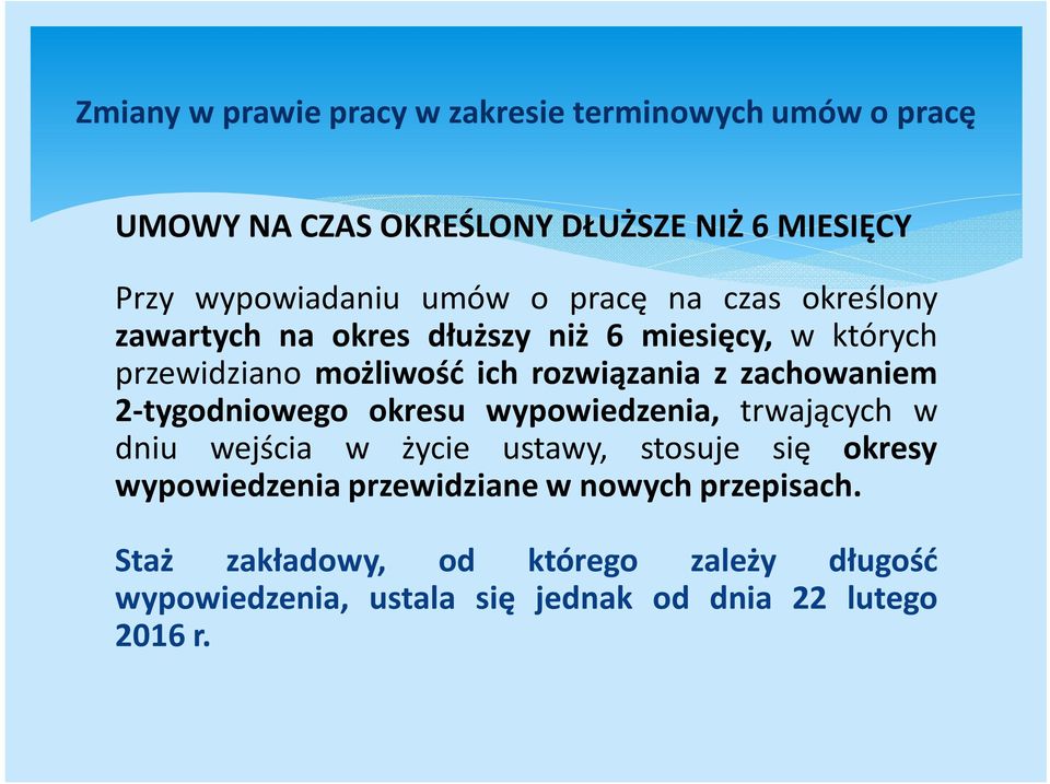 okresu wypowiedzenia, trwających w dniu wejścia w życie ustawy, stosuje się okresy wypowiedzenia przewidziane w