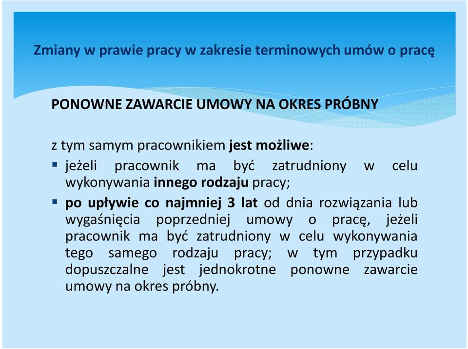 lub wygaśnięcia poprzedniej umowy o pracę, jeżeli pracownik ma być zatrudniony w celu wykonywania tego