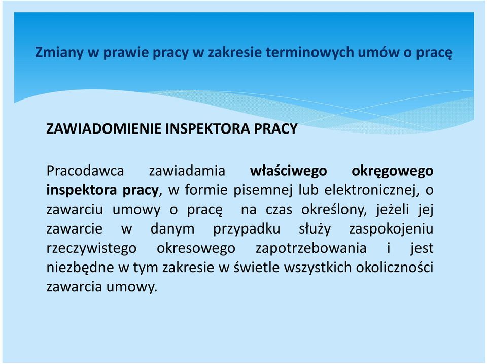 jeżeli jej zawarcie w danym przypadku służy zaspokojeniu rzeczywistego okresowego