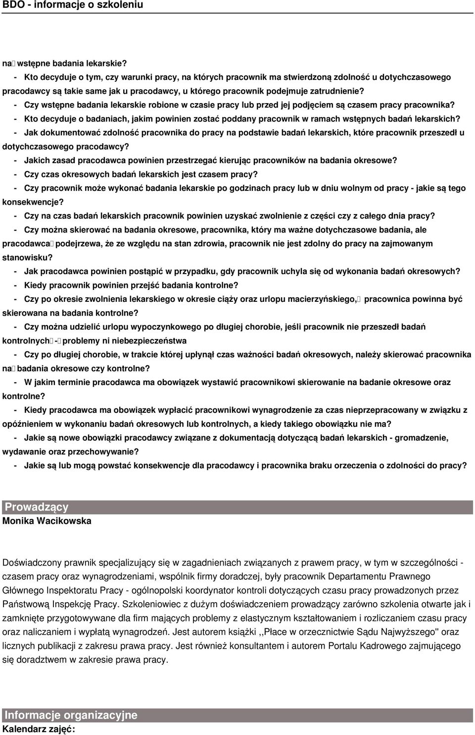 - Czy wstępne badania lekarskie robione w czasie pracy lub przed jej podjęciem są czasem pracy pracownika?