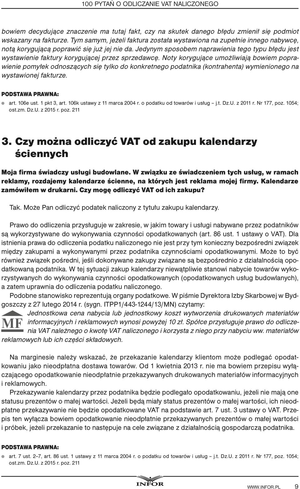 Jedynym sposobem naprawienia tego typu błędu jest wystawienie faktury korygującej przez sprzedawcę.