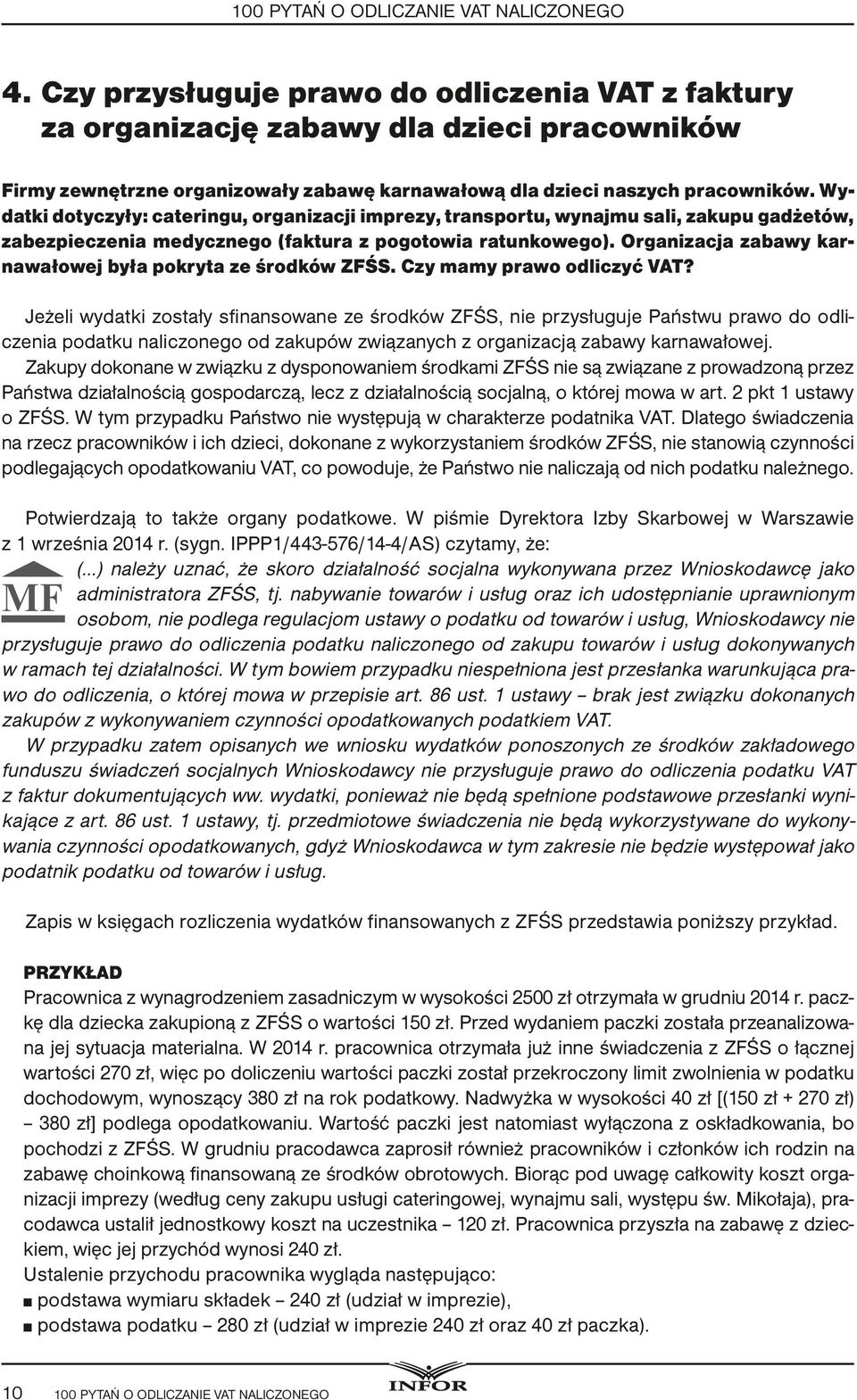 Wydatki dotyczyły: cateringu, organizacji imprezy, transportu, wynajmu sali, zakupu gadżetów, zabezpieczenia medycznego (faktura z pogotowia ratunkowego).