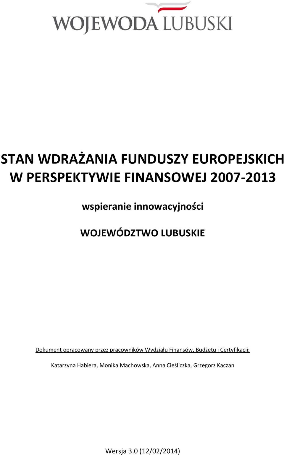pracowników Wydziału Finansów, Budżetu i Certyfikacji: Katarzyna Habiera,