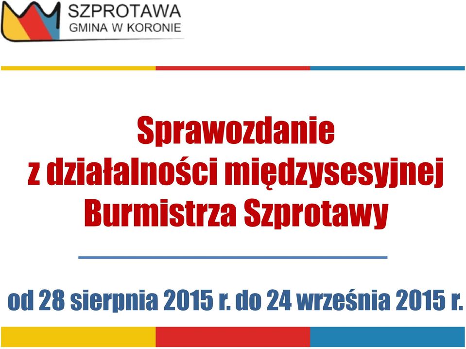 Szprotawy od 28 sierpnia