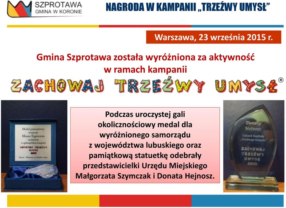 uroczystej gali okolicznościowy medal dla wyróżnionego samorządu z województwa