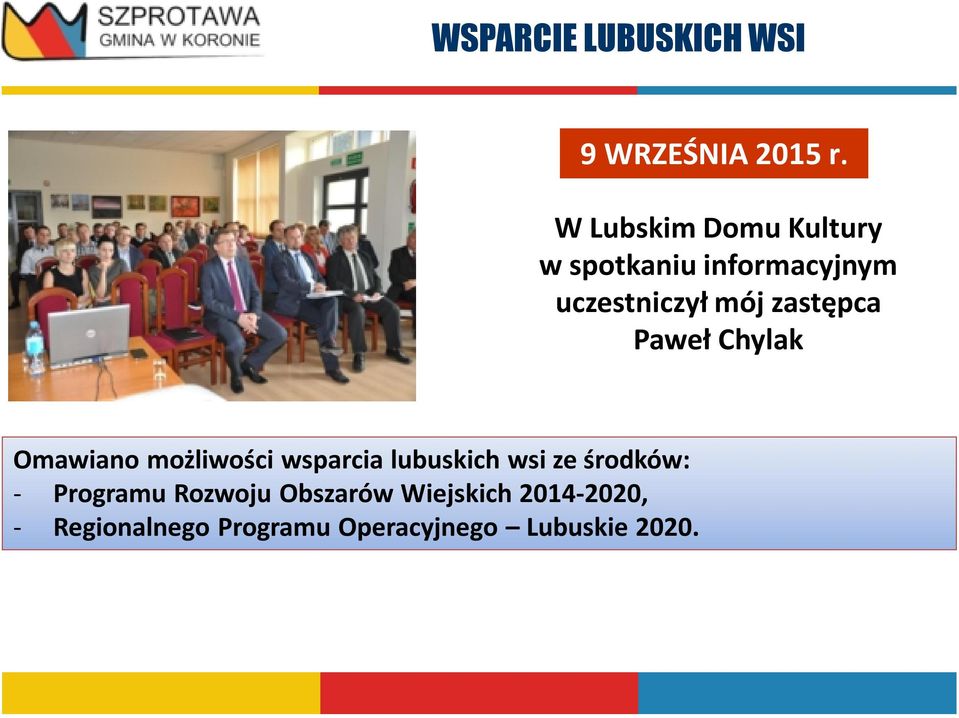 zastępca Paweł Chylak Omawiano możliwości wsparcia lubuskich wsi ze